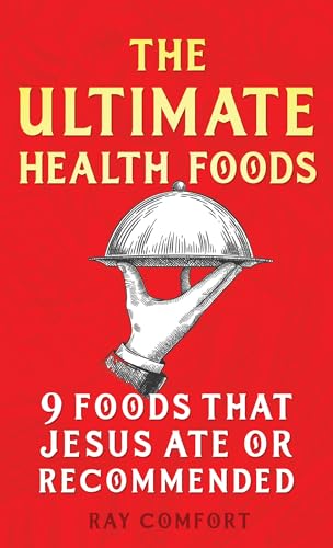 The Ultimate Health Foods: 9 Foods That Jesus Ate or Recommended von Bridge-Logos, Inc.